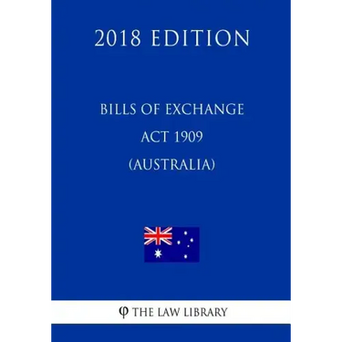 Bills of Exchange Act 1909 (Australia) (2018 Edition)