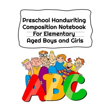 Preschool Handwriting Composition Notebook For Elementary Aged Boys and Girls: Letter Tracing Composition Notebook Grade 1 - 5