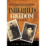 Inherited Freedom: A Grandson's Reflection on World War II Through His Grandfathers' Experiences, and the Translation of Their Service to