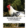 Hamburghs in a Nutshell: Chicken Breeds Book 57