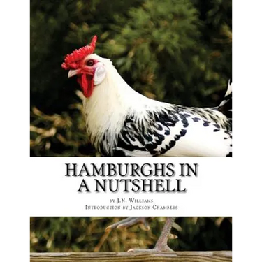 Hamburghs in a Nutshell: Chicken Breeds Book 57
