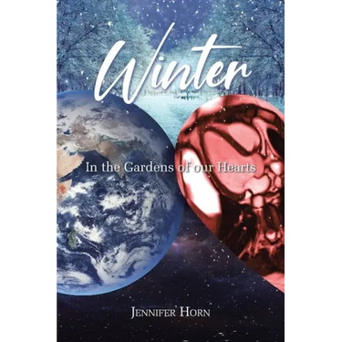 Winter: In the Gardens of our Hearts