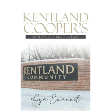 Kentland Cooper's: Series I - A Mother's Love