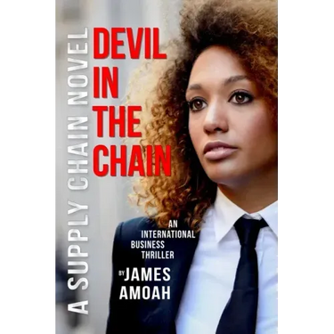 Devil In The Chain: A Supply Chain Management Business Thriller