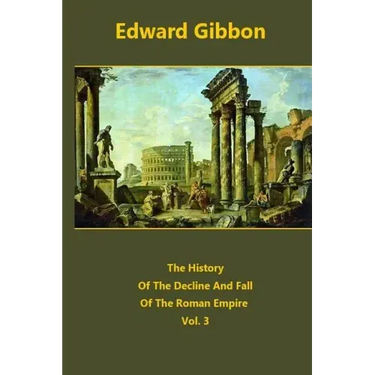 The History Of The Decline And Fall Of The Roman Empire volume 3