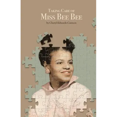 Taking Care of Miss Bee Bee: Stories by a Daughter Extraordinaire