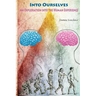 Into Ourselves: An Exploration into the Human Experience