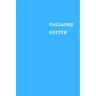 Password Keeper: Size (6 x 9 inches) - 100 Pages - Cerulean Cover: Keep your usernames, passwords, social info, web addresses and secur