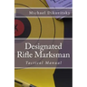 Designated Rifle Marksman: Tactical Manual