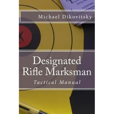 Designated Rifle Marksman: Tactical Manual