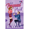 The Proposal Play