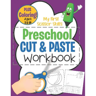My First Scissor Skills Preschool Cut & Paste Workbook PLUS Coloring Ages 3 & Up: Fun Beginner Activity Book For Toddlers to Practice Cutting & Gluing