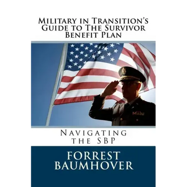 Military in Transition's Guide to The Survivor Benefit Plan: Navigating the SBP