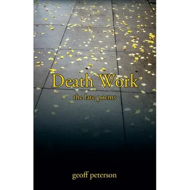 Death Work: the late poems