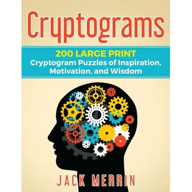 Cryptograms: 200 LARGE PRINT Cryptogram Puzzles of Inspiration, Motivation, and Wisdom