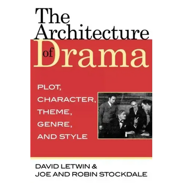 The Architecture of Drama: Plot, Character, Theme, Genre and Style