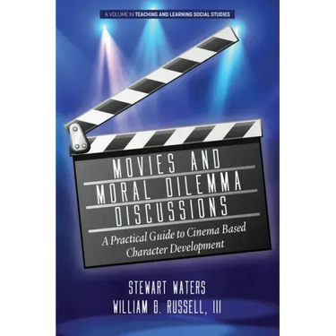 Movies and Moral Dilemma Discussions: A Practical Guide to Cinema Based Character Development