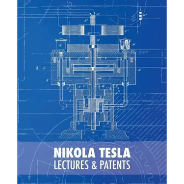 Nikola Tesla: Lectures and Patents