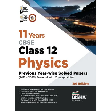 11 Years CBSE Class 12 Physics Previous Year-wise Solved Papers (2013 - 2023) powered with Concept Notes 3rd Edition Previous Year Questions PYQs