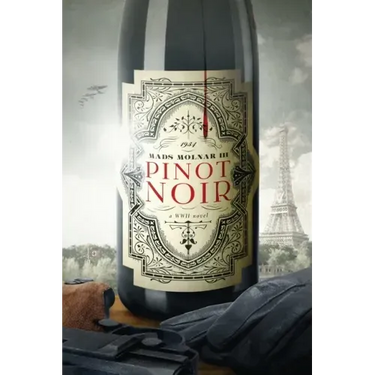 Pinot Noir: A WWII Novel
