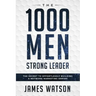 Psychology For Leadership - The 1000 Men Strong Leader (Business Negotiation): The Secret to Effortlessly Building a Network Marketing Empire (Influen