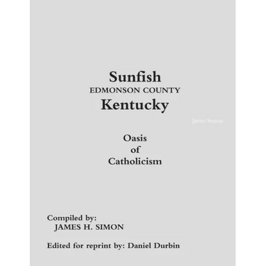 Sunfish Edmonson County Kentucky: Oasis of Catholicism