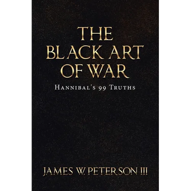 The Black Art Of War: Hannibal's 99 Truths