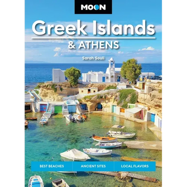 Moon Greek Islands & Athens: Best Beaches, Ancient Sites, Local Flavors