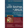 The Lost Sayings of Jesus: Teachings from Ancient Christian, Jewish, Gnostic and Islamic Sources