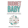 Budget Baby: The Expecting Parents' 5-Step Guide to Stress-Free & Budget-Friendly Planning
