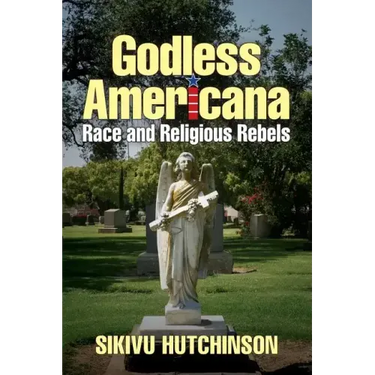 Godless Americana: Race and Religious Rebels