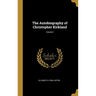 The Autobiography of Christopher Kirkland; Volume I
