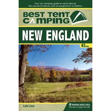 Best Tent Camping: New England: Your Car-Camping Guide to Scenic Beauty, the Sounds of Nature, and an Escape from Civilization