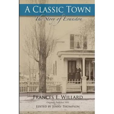 A Classic Town: The Story of Evanston
