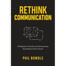 Rethink Communication: A Playbook to Clarify and Communicate Everything in Your Church