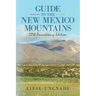 Guide to the New Mexico Mountains: 50th Anniversary Edition