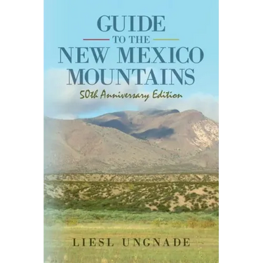 Guide to the New Mexico Mountains: 50th Anniversary Edition