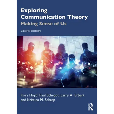 Exploring Communication Theory: Making Sense of Us