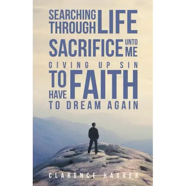 Searching Through Life Sacrifice Unto Me Giving Up Sin To Have Faith To Dream Again