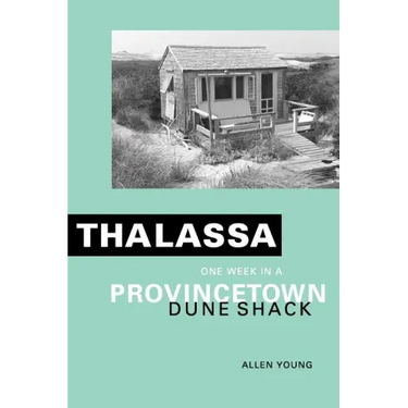 Thalassa: One Week in a Provincetown Dune Shack