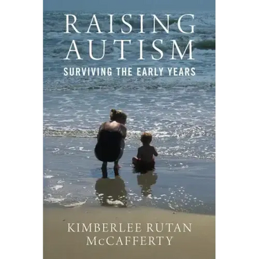 Raising Autism: Surviving the Early Years