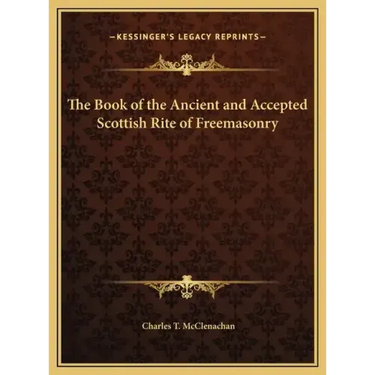 The Book of the Ancient and Accepted Scottish Rite of Freemasonry