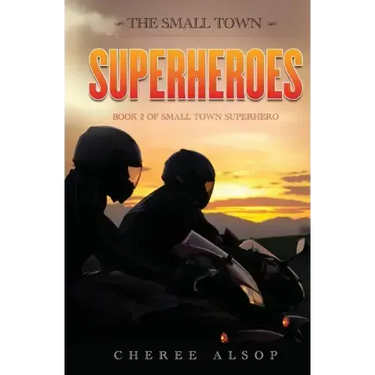 The Small Town Superheroes: Small Town Superhero Book 2