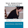 Self Adjusting Technique: How to Gently Adjust Your Neck, Back, Hips and Ribs