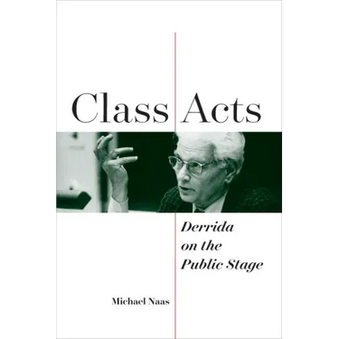 Class Acts: Derrida on the Public Stage