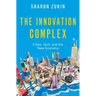 The Innovation Complex: Cities, Tech, and the New Economy