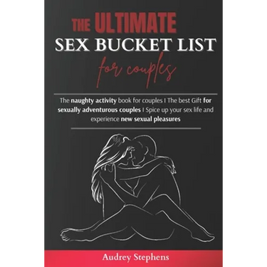 The Ultimate Sex Bucket List for Couples: The naughty activity book for couples I The best Gift for sexually adventurous couples I Spice up your sex l