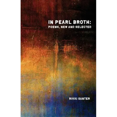 In Pearl Broth: Poems New and Selected