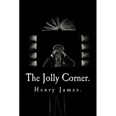 The Jolly Corner by Henry James.