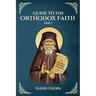 Guide to the Orthodox Faith Part 1